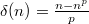 $\delta(n)=\frac{n-n^p}{p}$