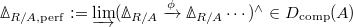 $\Delta_{R/A, \mathrm{perf}}:=\varinjlim (\Delta_{R/A}\xrightarrow{\phi}\Delta_{R/A}\cdots)^\wedge\in D_\mathrm{comp}(A)$