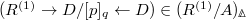 $(R^{(1)}\rightarrow D/[p]_q\leftarrow D)\in (R^{(1)}/A)_\Delta$