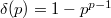 $\delta(p)=1-p^{p-1}$