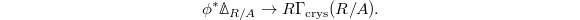 $$\phi^*\Delta_{R/A}\rightarrow R\Gamma_\mathrm{crys}(R/A).$$