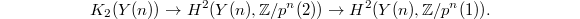 $$K_2(Y(n))\rightarrow H^2(Y(n), \mathbb{Z}/p^n(2))\rightarrow H^2(Y(n), \mathbb{Z}/p^n(1)).$$