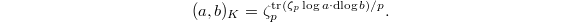 $$(a,b)_K=\zeta_p^{\tr(\zeta_p \log a\cdot \dlog b)/p}.$$