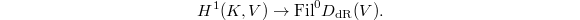 $$H^1(K, V)\rightarrow \mathrm{Fil}^0D_\mathrm{dR}(V).$$