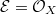 $\mathcal{E}=\mathcal{O}_X$