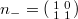 $n_-=\left(\begin{smallmatrix}1 & 0 \\1 & 1\end{smallmatrix}\right)$