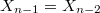 $X_{n-1}=X_{n-2}$