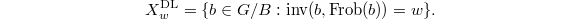 $$X_{w}^\mathrm{DL}=\{ b\in G/B: \inv(b,\Frob(b))=w\}.$$