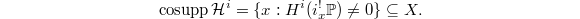 $$\cosupp \mathcal{H}^i=\{x: H^i(i_x^! \mathbb{P})\ne0\}\subseteq X.$$