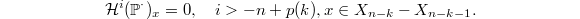 $$\mathcal{H}^i(\mathbb{P}^\cdot)_x=0, \quad i>-n+p(k), x\in X_{n-k}-X_{n-k-1}.$$