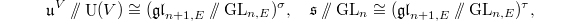 $$\mathfrak{u}^V\sslash \UU(V)\cong (\mathfrak{gl}_{n+1,E}\sslash \GL_{n,E})^\sigma, \quad \mathfrak{s}\sslash \GL_n\cong (\mathfrak{gl}_{n+1,E}\sslash \GL_{n,E})^\tau,$$