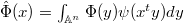 $\hat \Phi(x)=\int_{\mathbb{A}^n}\Phi(y)\psi(x{}^ty)dy$