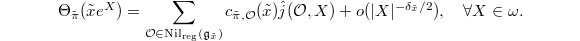 $$\Theta_{\tilde \pi}(\tilde x e^X)=\sum_{\mathcal{O}\in \mathrm{Nil}_\mathrm{reg}(\mathfrak{g}_{\tilde x})}c_{\tilde \pi,\mathcal{O}}(\tilde x)\hat j(\mathcal{O}, X)+o(|X|^{-\delta_{\tilde x}/2}),\quad\forall X\in \omega.$$