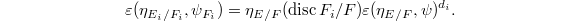 $$\varepsilon(\eta_{E_i/F_i},\psi_{F_i})=\eta_{E/F}(\disc F_i/F)\varepsilon(\eta_{E/F}, \psi)^{d_i}.$$