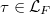 $\tau\in \mathcal{L}_F$