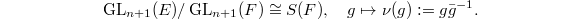 $$\GL_{n+1}(E)/\GL_{n+1}(F)\cong S(F),\quad g\mapsto\nu(g):=g \bar g^{-1}.$$