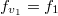 $f_{v_1}=f_1$