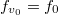 $f_{v_0}=f_0$