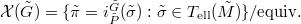 $\mathcal{X}(\tilde G)=\{\tilde \pi=i_{\tilde P}^{\tilde{G}}(\tilde \sigma): \tilde \sigma\in T_\mathrm{ell}(\tilde M)\}/\text{equiv.}$