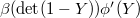 $\beta(\det(1-Y))\phi'(Y)$