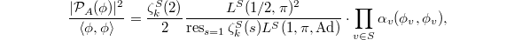 $$\frac{|\mathcal{P}_A(\phi)|^2}{\langle\phi,\phi\rangle}=\frac{\zeta_k^S(2)}{2}\frac{L^S(1/2,\pi)^2}{\res_{s=1}\zeta_k^S(s) L^S(1,\pi,\Ad)}\cdot \prod_{v\in S}\alpha_v(\phi_v,\phi_v),$$