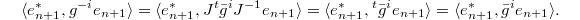 $$\langle e_{n+1}^*, g^{-i}e_{n+1}\rangle=\langle e_{n+1}^*, J{}^t\bar g^i J^{-1} e_{n+1}\rangle=\langle e_{n+1}^*, {}^t\bar g^i e_{n+1}\rangle=\langle e_{n+1}^*, \bar g^i e_{n+1}\rangle.$$