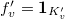 $f_v'{}=\mathbf{1}_{K'_v}$