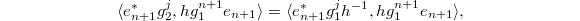 $$\langle e_{n+1}^* g_2^j, h g_1^{n+1}e_{n+1}\rangle=\langle e_{n+1}^* g_1^jh^{-1}, h g_1^{n+1}e_{n+1}\rangle,$$