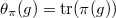 $\theta_\pi(g)=\tr(\pi(g))$