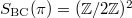 $S_\mathrm{BC}(\pi)=(\mathbb{Z}/2 \mathbb{Z})^2$