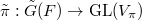 $\tilde \pi: \tilde G(F)\rightarrow\GL(V_\pi)$