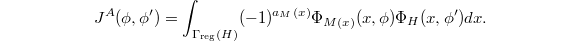 $$J^A(\phi,\phi')=\int_{\Gamma_\mathrm{reg}(H)}(-1)^{a_M(x)} \Phi_{M(x)}(x,\phi)\Phi_H(x,\phi')dx.$$