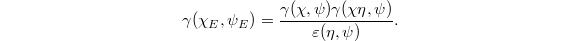 $$\gamma(\chi_E, \psi_E)=\frac{\gamma(\chi,\psi)\gamma(\chi\eta,\psi)}{\varepsilon(\eta,\psi)}.$$