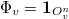 $\Phi_v=\mathbf{1}_{O_v^n}$