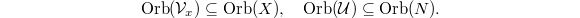 $$\Orb(\mathcal{V}_x)\subseteq \Orb(X),\quad \Orb(\mathcal{U})\subseteq \Orb(N).$$