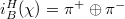 $i_B^H(\chi)= \pi^+ \oplus \pi^-$