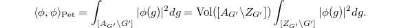 $$\langle\phi,\phi\rangle_\mathrm{Pet}=\int_{[A_{G'}\backslash G']}|\phi(g)|^2 dg=\Vol([A_{G'}\backslash Z_{G'}])\int_{[Z_{G'}\backslash G']}|\phi(g)|^2dg.$$