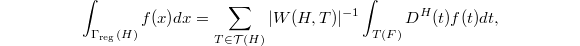 $$\int_{\Gamma_\mathrm{reg}(H)} f(x)dx=\sum_{T\in \mathcal{T}(H)} |W(H,T)|^{-1}\int_{T(F)} D^H(t)f(t) dt,$$