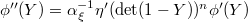 $\phi''(Y)=\alpha_\xi^{-1}\eta'(\det(1-Y))^n \phi'(Y)$