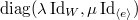 $\diag(\lambda\Id_W, \mu\Id_{\langle e\rangle})$