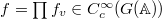 $f=\prod f_v\in C_c^\infty(G(\mathbb{A}))$