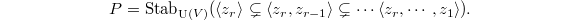 $$P=\mathrm{Stab}_{\UU(V)}(\langle  z_r\rangle\subsetneq \langle z_r,z_{r-1}\rangle\subsetneq\cdots \langle z_r, \cdots, z_1\rangle).$$