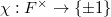 $\chi: F^\times\rightarrow \{\pm1\}$