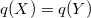 $q(X)=q(Y)$