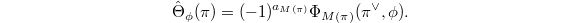 $$\hat \Theta_\phi(\pi)=(-1)^{a_{M(\pi)}}\Phi_{M(\pi)}(\pi^\vee,\phi).$$