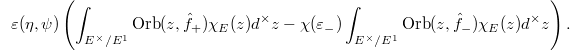 $$\varepsilon(\eta,\psi)\left(\int_{E^\times/E^1}\Orb(z,\hat f_+)\chi_E(z)d^\times z-\chi(\varepsilon_-)\int_{E^\times/E^1}\Orb(z,\hat f_-)\chi_E(z)d^\times z\right).$$