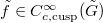 $\tilde f\in C_{c,\mathrm{cusp}}^\infty(\tilde G)$