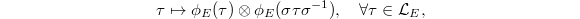 $$\tau\mapsto \phi_E(\tau) \otimes \phi_E(\sigma\tau\sigma^{-1}),\quad \forall\tau\in \mathcal{L}_E,$$