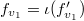 $f_{v_1}=\iota(f_{v_1}')$