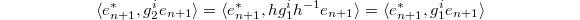 $$\langle e_{n+1}^*, g_2^i e_{n+1}\rangle=\langle e_{n+1}^*, hg_1^ih^{-1}e_{n+1}\rangle=\langle e_{n+1}^*, g_1^i e_{n+1}\rangle$$